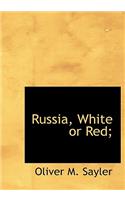 Russia, White or Red;