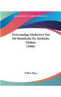 Tweevoudige Onderwys Van De Hemelsche En Aerdsche Globen (1666)