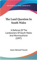 The Land Question In South Wales