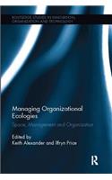 Managing Organizational Ecologies