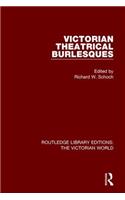 Victorian Theatrical Burlesques