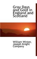 Gray Days and Gold in England and Scotland
