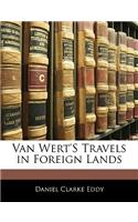 Van Wert's Travels in Foreign Lands