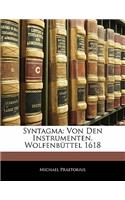 Syntagma: Von Den Instrumenten. Wolfenbuttel 1618