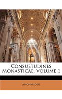 Consuetudines Monasticae, Volume 1