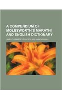 A Compendium of Molesworth's Marathi and English Dictionary