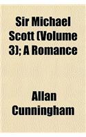 Sir Michael Scott (Volume 3); A Romance: (English)