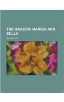 The Gracchi Marius and Sulla