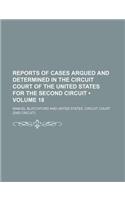 Reports of Cases Argued and Determined in the Circuit Court of the United States for the Second Circuit (Volume 18)