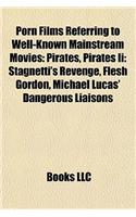 Porn Films Referring to Well-Known Mainstream Movies (Study Guide): Pirates, Pirates II: Stagnetti's Revenge, Flesh Gordon