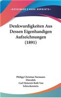 Denkwurdigkeiten Aus Dessen Eigenhandigen Aufzeichnungen (1891)