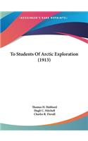 To Students of Arctic Exploration (1913)