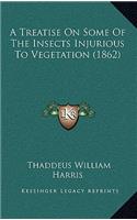 A Treatise on Some of the Insects Injurious to Vegetation (1862)