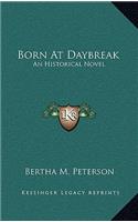 Born at Daybreak