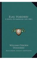 Esau Hardery: A Novel of American Life (1881)