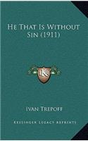 He That Is Without Sin (1911)