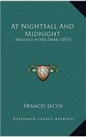 At Nightfall and Midnight: Musings After Dark (1873)