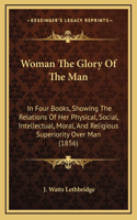 Woman the Glory of the Man
