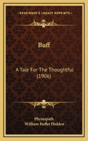 Buff: A Tale For The Thoughtful (1906)