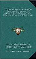 Eclogae Sive Fragmenta Integri Olim Libri De Historia Et Antiquitatibus Sacris Veterum Ebraeorum, Graece Et Latine (1730)
