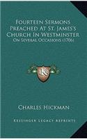 Fourteen Sermons Preached At St. James's Church In Westminster