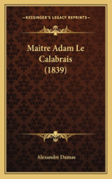 Maitre Adam Le Calabrais (1839): (French)