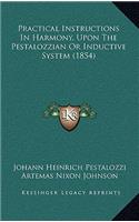 Practical Instructions In Harmony, Upon The Pestalozzian Or Inductive System (1854): (English)
