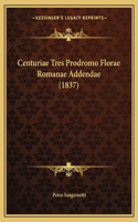 Centuriae Tres Prodromo Florae Romanae Addendae (1837)