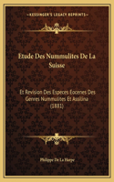Etude Des Nummulites De La Suisse