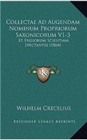 Collectae Ad Augendam Nominum Propriorum Saxonicorum V1-3