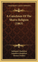 A Catechism Of The Shaiva Religion (1863)