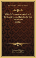 Biblical Commentary On Paul's First And Second Epistles To The Corinthians (1851)