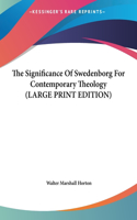 The Significance of Swedenborg for Contemporary Theology