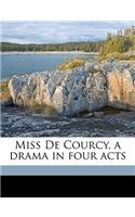 Miss De Courcy, a Drama in Four Acts