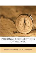 Personal Recollections of Wagner