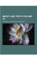 Mercy and Truth; A Record of C.M.S. Medical Mission Work Volume 10: (English)