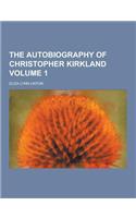 The Autobiography of Christopher Kirkland Volume 1: (English)