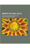 Briefe an Carl Gille; Mit Einer Biographischen Einleitung