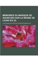 Memoires Du Marquis de Sourches Sur Le Regne de Louis XIV (2 )