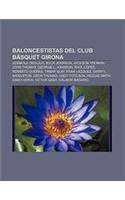 Baloncestistas del Club Basquet Girona: Ademola Okulaja, Buck Johnson, Jackson Vroman, John Thomas, George L. Johnson, Raul Lopez