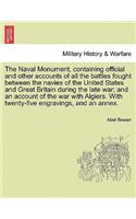 The Naval Monument, Containing Official and Other Accounts of All the Battles Fought Between the Navies of the United States and Great Britain During the Late War; And an Account of the War with Algiers. with Twenty-Five Engravings, and an Annex.