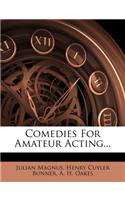 Comedies for Amateur Acting...