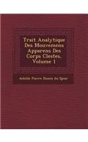 Trait Analytique Des Mouvemens Apparens Des Corps C Lestes, Volume 1