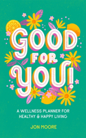 Good for You!