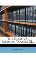 The Classical Journal, Volume 21...