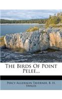 The Birds of Point Pelee...