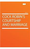 Cock Robin's Courtship and Marriage