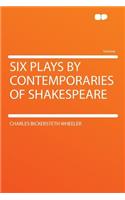 Six Plays by Contemporaries of Shakespeare