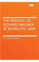 The Parsifal of Richard Wagner at Bayreuth, 1894