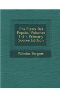 Fra Piazza Del Popolo, Volumes 1-3